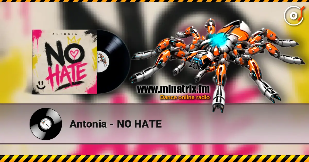 Antonia - NO HATE écouter en ligne en haute qualité | Minatrix.FM