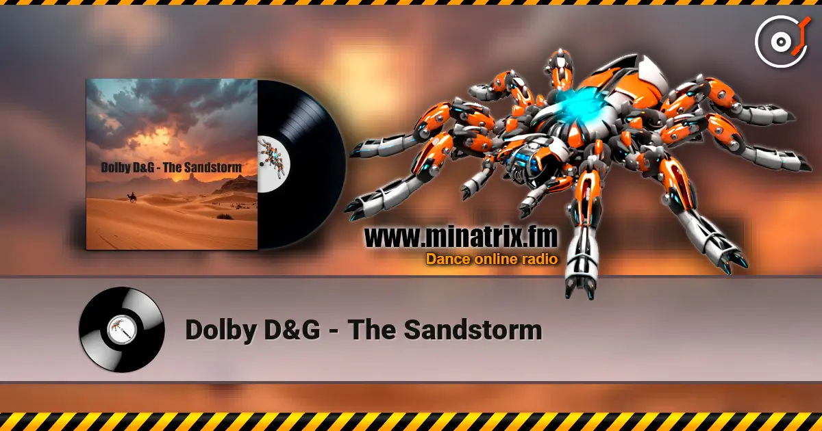 Dolby D&G - The Sandstorm écouter en ligne en haute qualité | Minatrix.FM