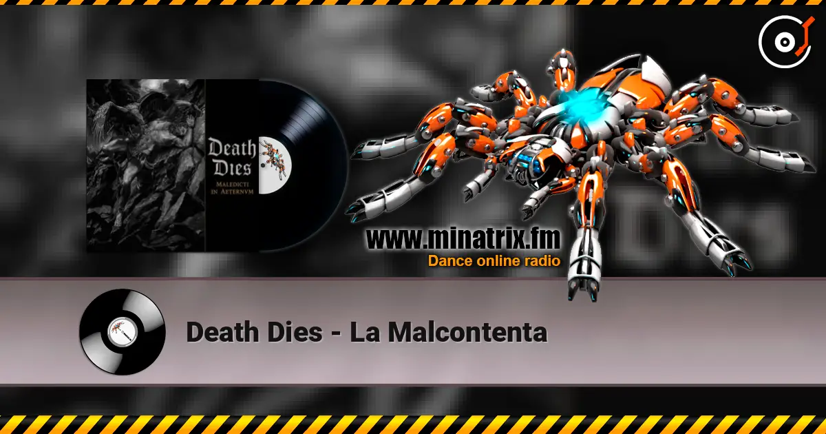 Death Dies - La Malcontenta écouter en ligne en haute qualité | Minatrix.FM