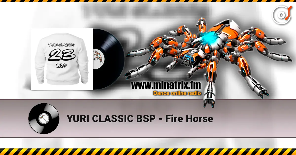 YURI CLASSIC BSP - Fire Horse écouter en ligne en haute qualité | Minatrix.FM