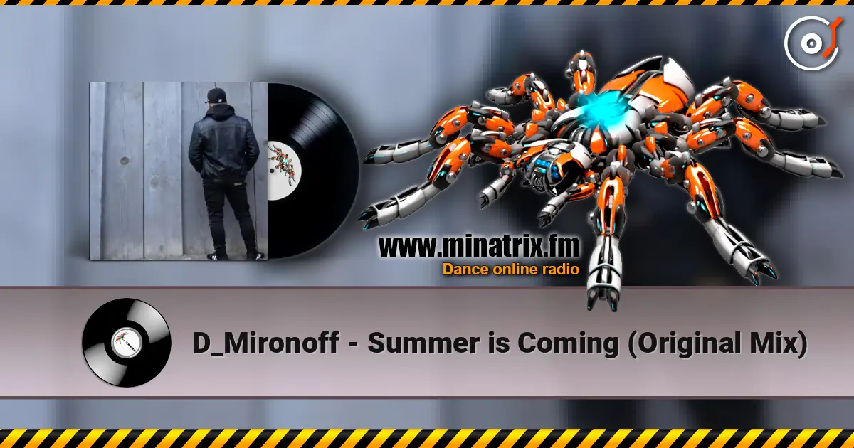 D_Mironoff - Summer is Coming (Original Mix) écouter en ligne en haute qualité | Minatrix.FM