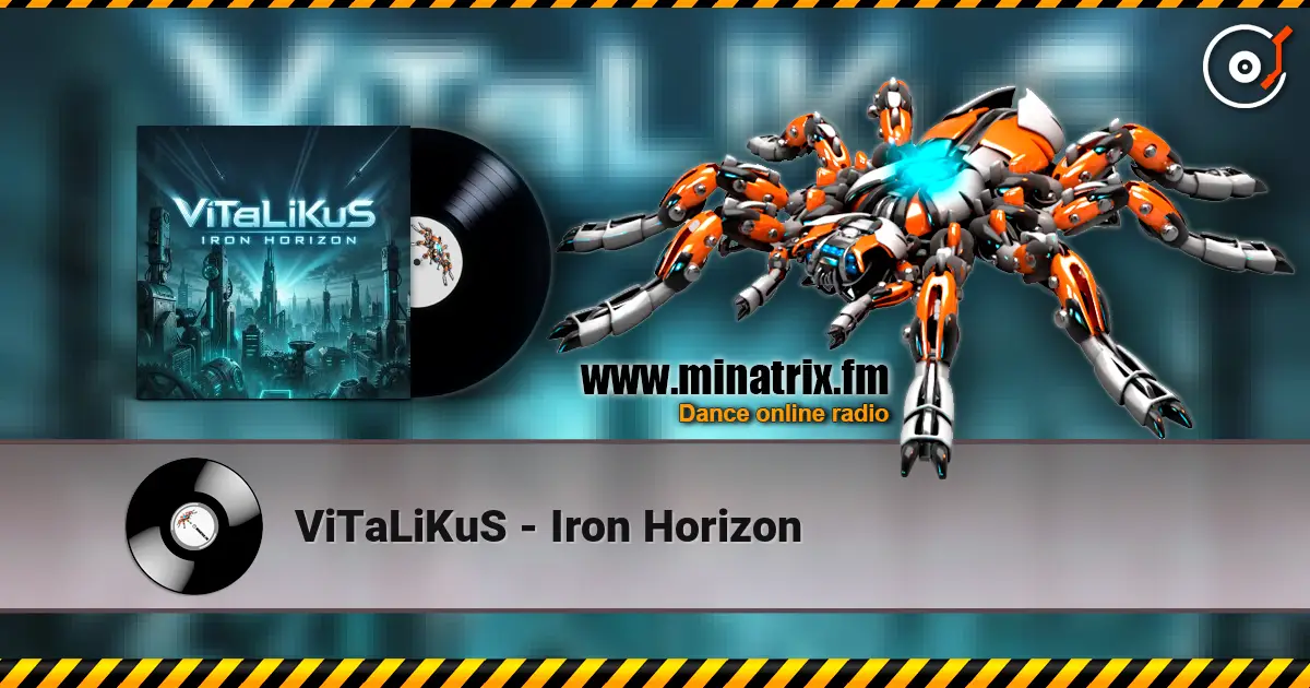 ViTaLiKuS - Iron Horizon écouter en ligne en haute qualité | Minatrix.FM