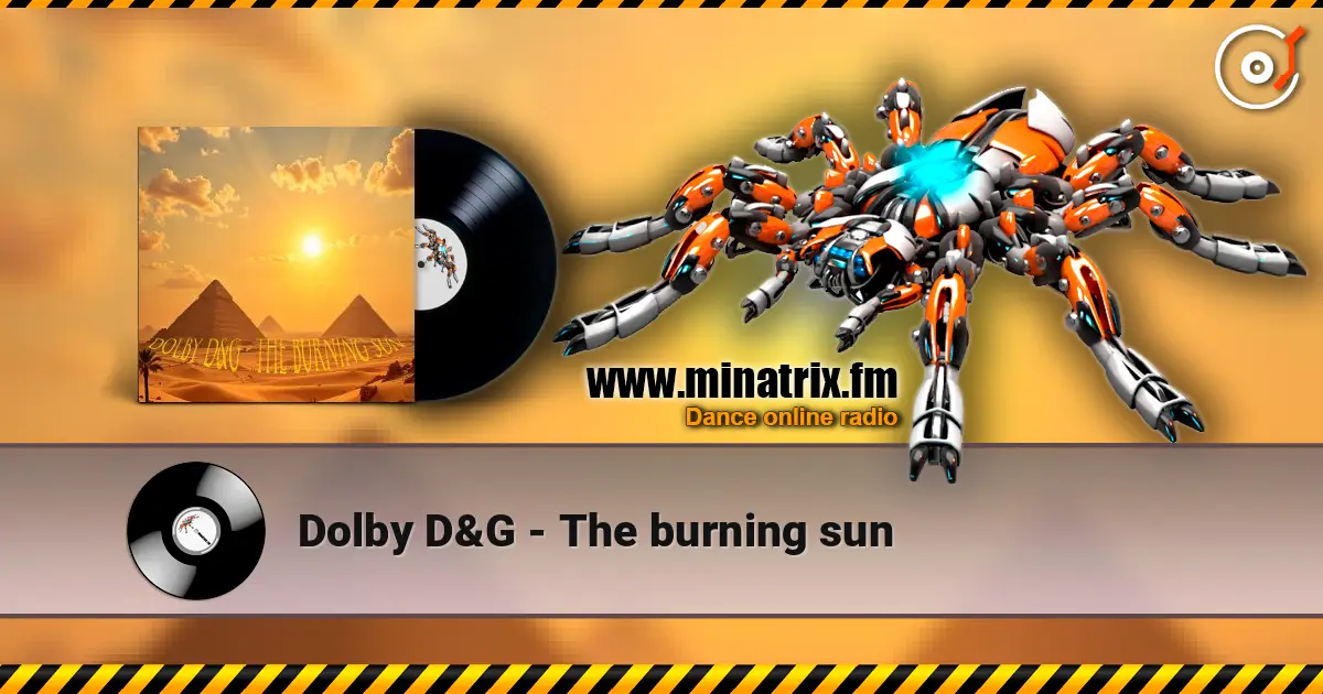 Dolby D&G - The burning sun écouter en ligne en haute qualité | Minatrix.FM