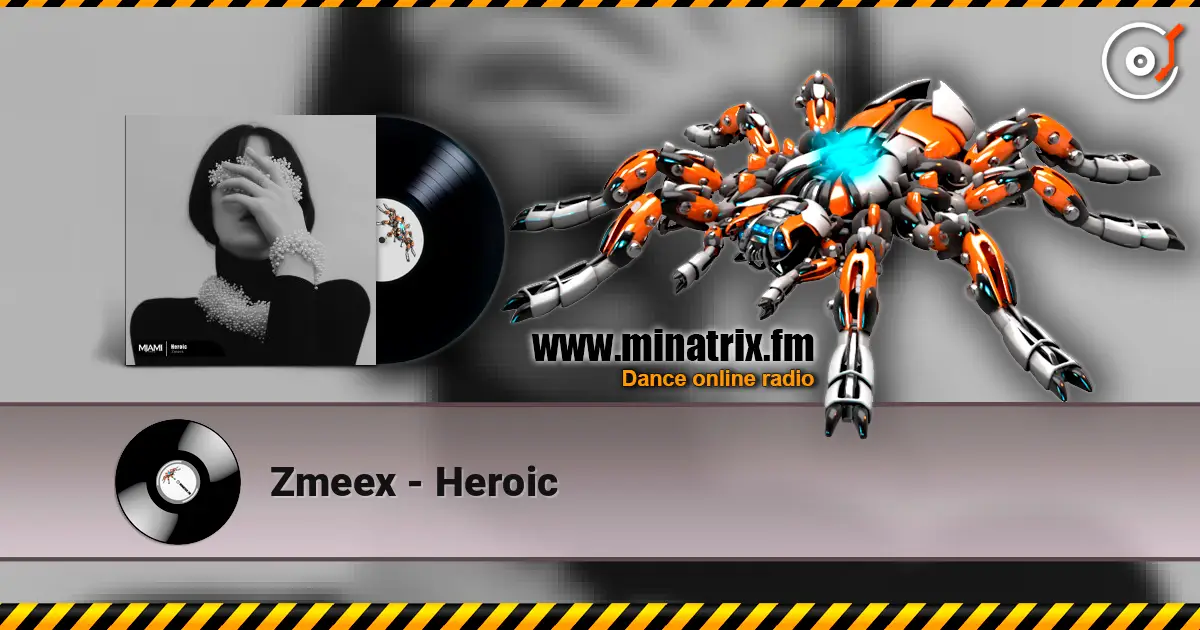 Zmeex - Heroic écouter en ligne en haute qualité | Minatrix.FM