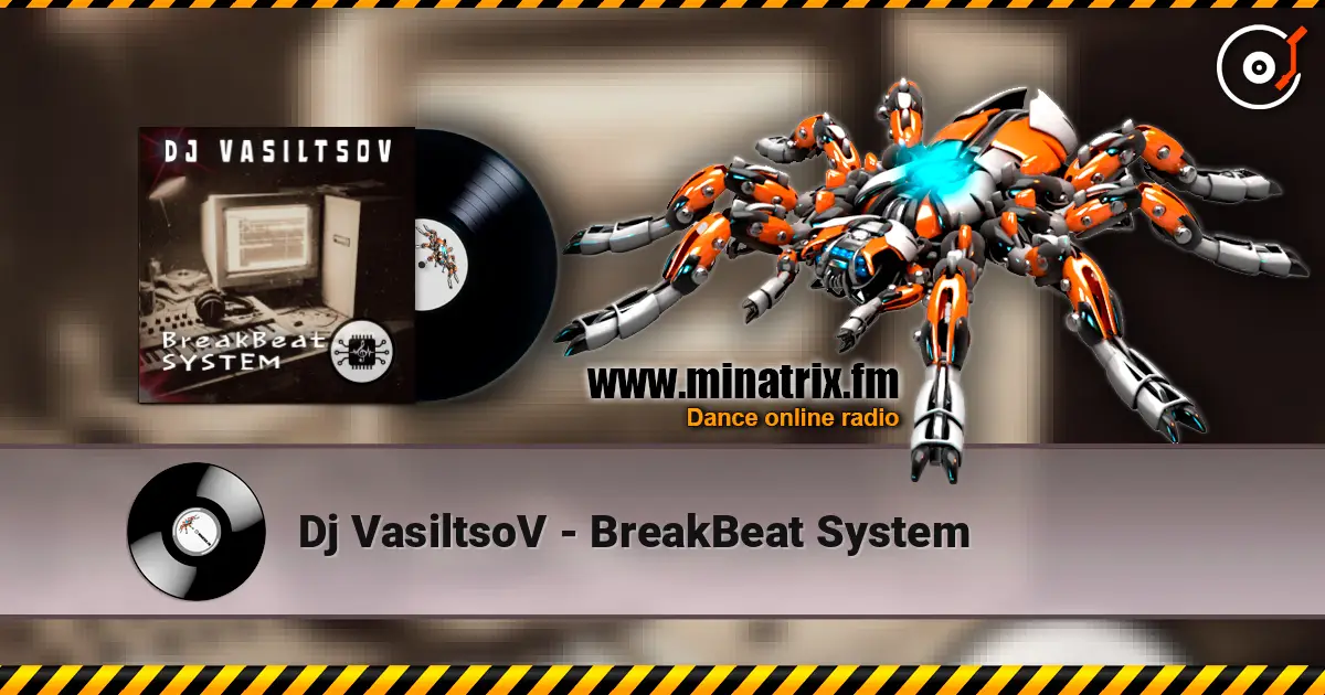 Dj VasiltsoV - BreakBeat System écouter en ligne en haute qualité | Minatrix.FM