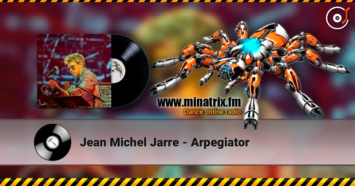 Jean Michel Jarre - Arpegiator écouter en ligne en haute qualité | Minatrix.FM