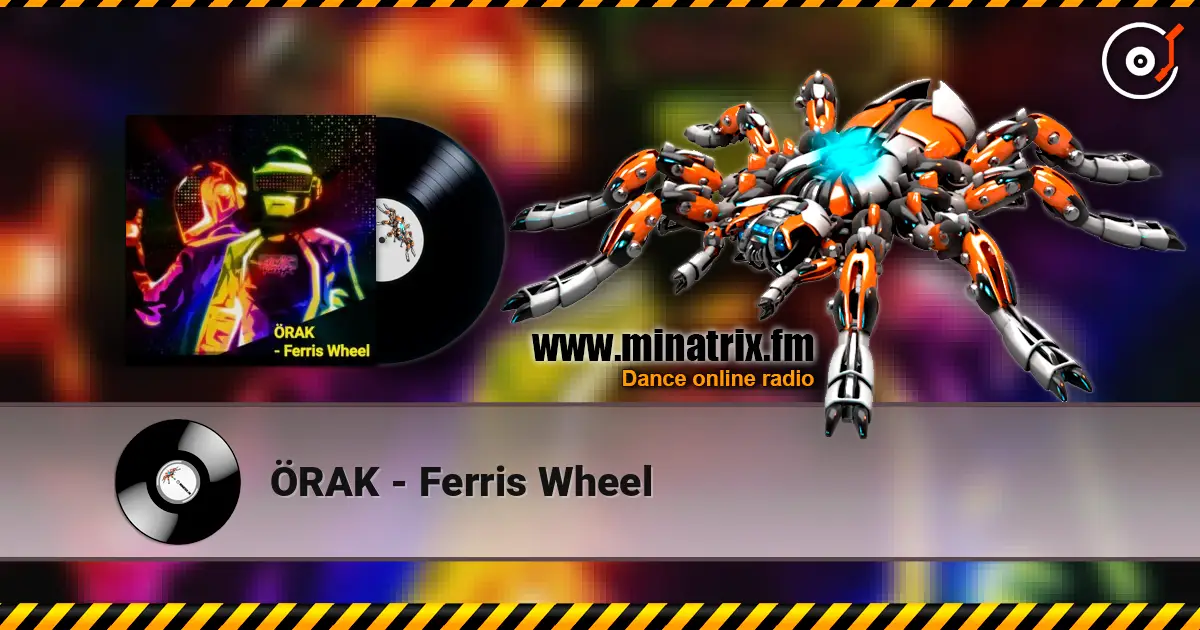 ÖRAK - Ferris Wheel écouter en ligne en haute qualité | Minatrix.FM