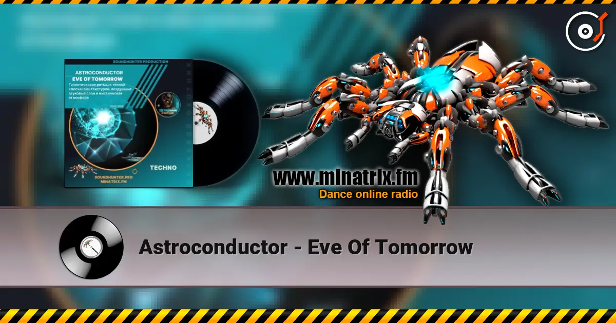 Astroconductor - Eve Of Tomorrow écouter en ligne en haute qualité | Minatrix.FM