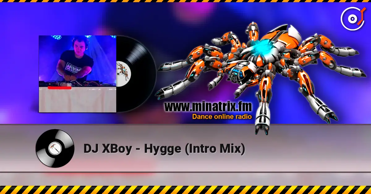 DJ XBoy - Hygge (Intro Mix) écouter en ligne en haute qualité | Minatrix.FM