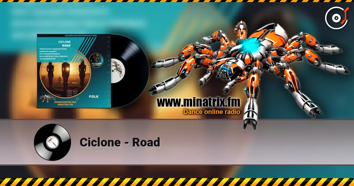 Ciclone - Road écouter en ligne en haute qualité | Minatrix.FM