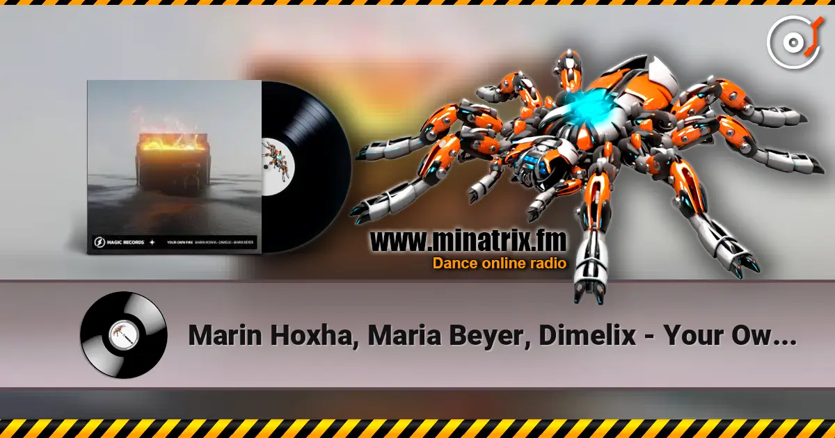 Marin Hoxha, Maria Beyer, Dimelix - Your Own Fire écouter en ligne en haute qualité | Minatrix.FM