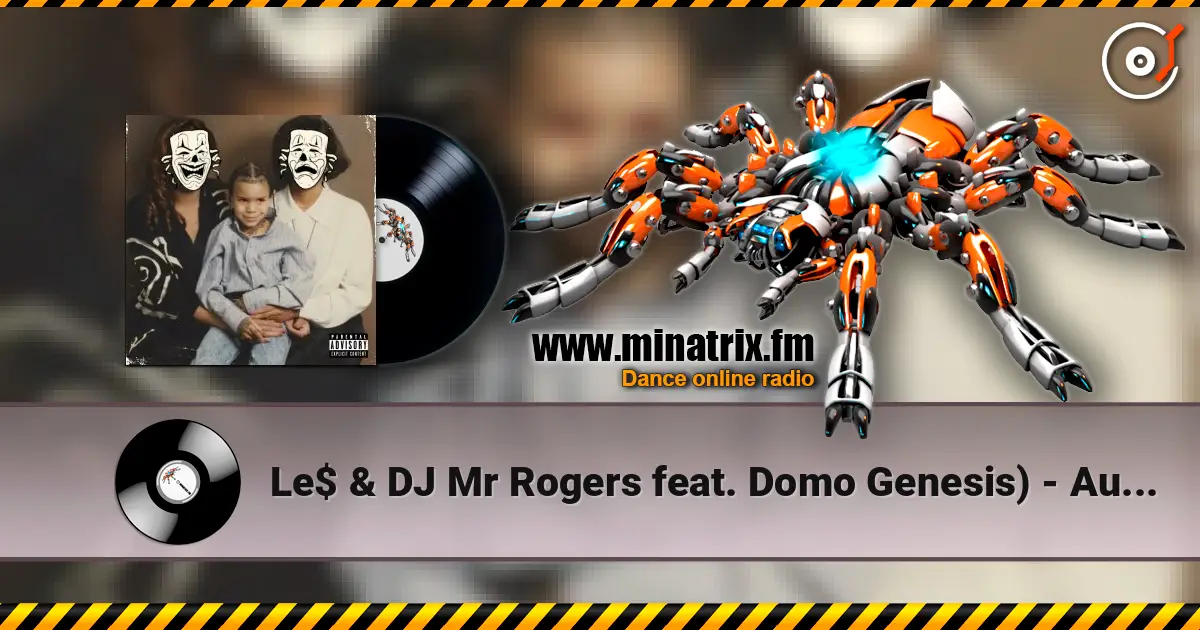 Le$ & DJ Mr Rogers feat. Domo Genesis) - Audacity écouter en ligne en haute qualité | Minatrix.FM