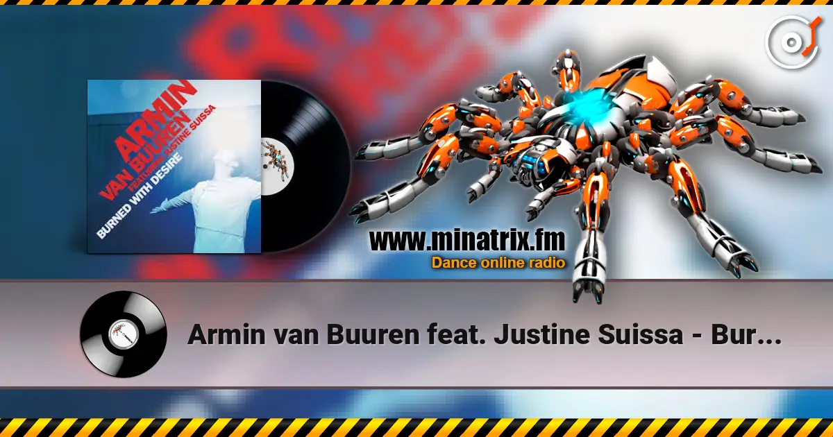 Armin van Buuren feat. Justine Suissa - Burned With Desire (Radio Edit) écouter en ligne en haute qualité | Minatrix.FM