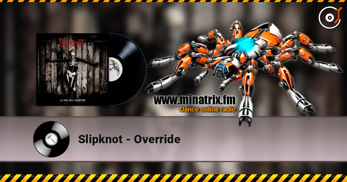 Slipknot - Override écouter en ligne en haute qualité | Minatrix.FM
