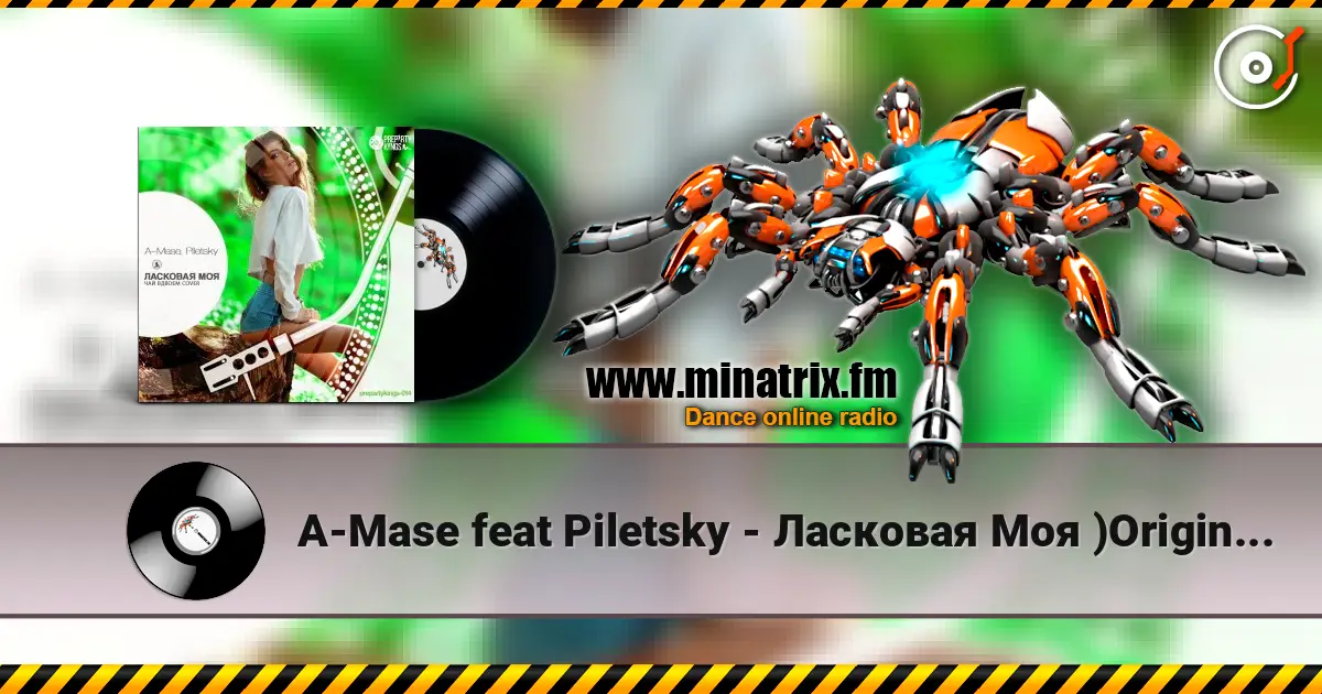 A-Mase feat Piletsky - Ласковая Моя )Original Club Mix) écouter en ligne en haute qualité | Minatrix.FM