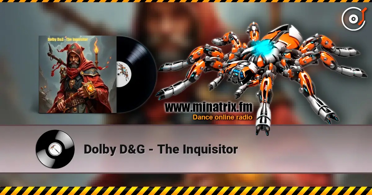 Dolby D&G - The Inquisitor écouter en ligne en haute qualité | Minatrix.FM