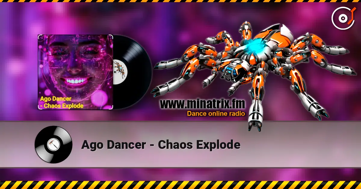 Ago Dancer - Сhaos Explode écouter en ligne en haute qualité | Minatrix.FM