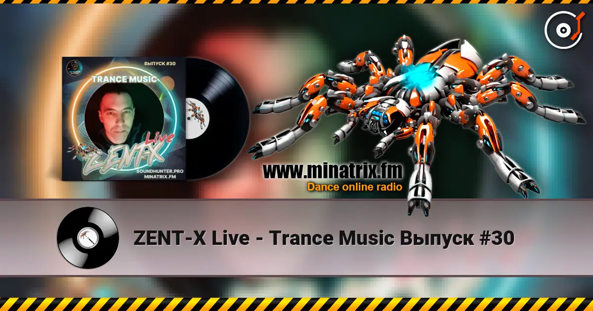ZENT-X Live - Trance Music Выпуск #30 écouter en ligne en haute qualité | Minatrix.FM