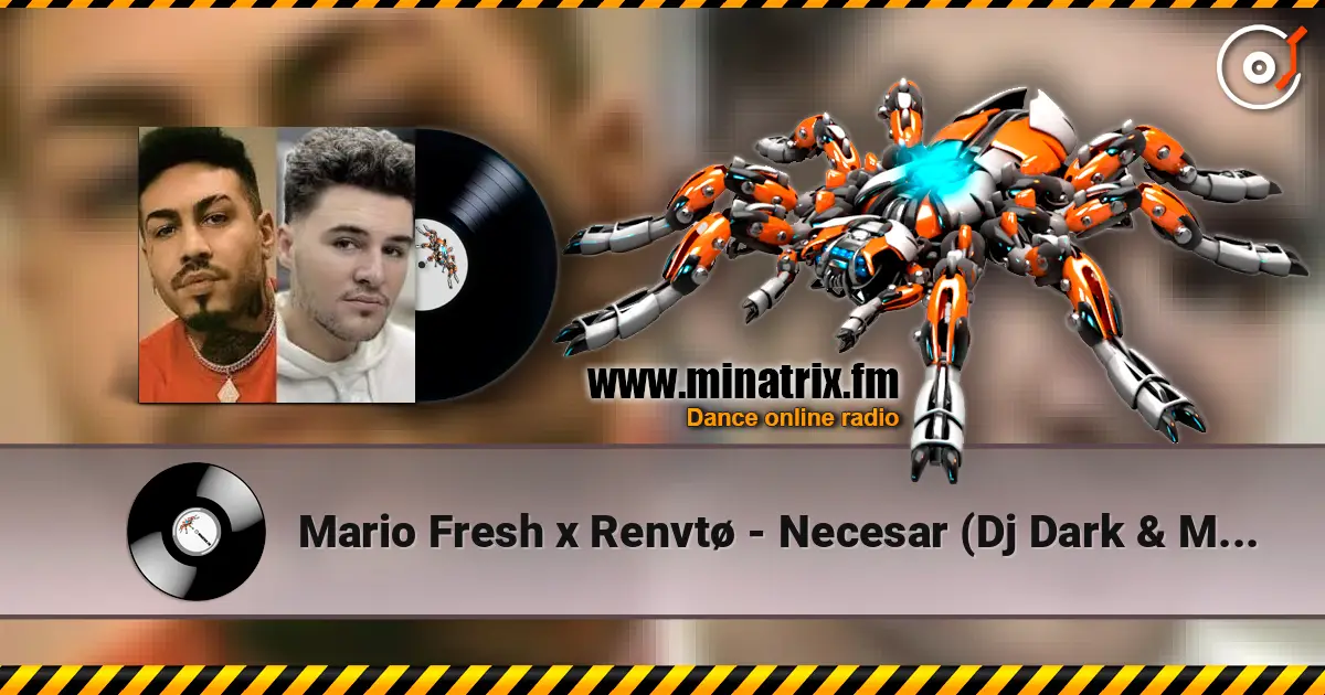 Mario Fresh x Renvtø - Necesar (Dj Dark & Mentol Remix) écouter en ligne en haute qualité | Minatrix.FM