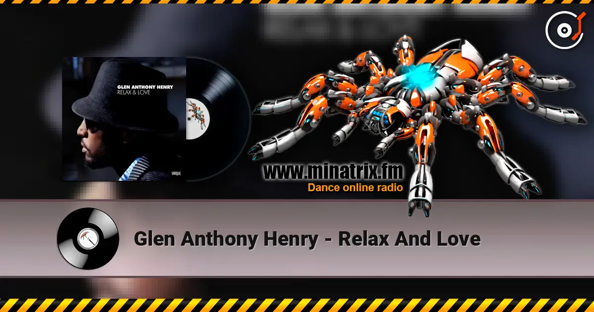 Glen Anthony Henry - Relax And Love écouter en ligne en haute qualité | Minatrix.FM