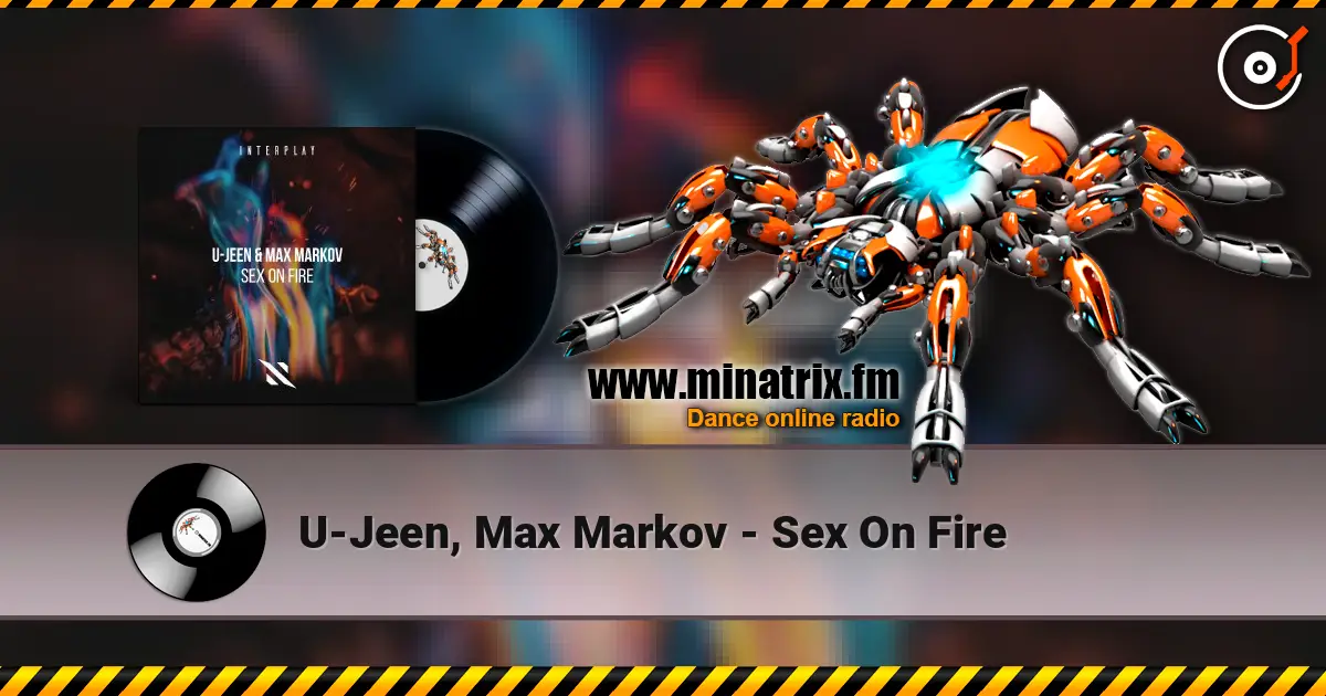 U-Jeen, Max Markov - Sex On Fire écouter en ligne en haute qualité | Minatrix.FM