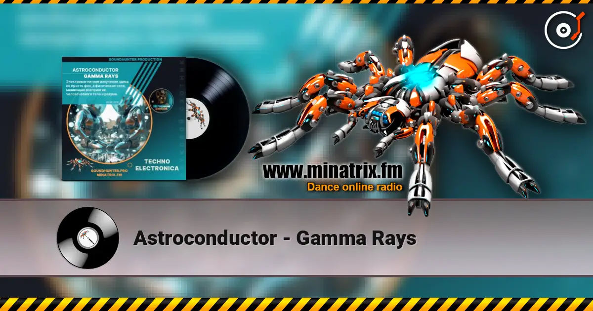 Astroconductor - Gamma Rays écouter en ligne en haute qualité | Minatrix.FM