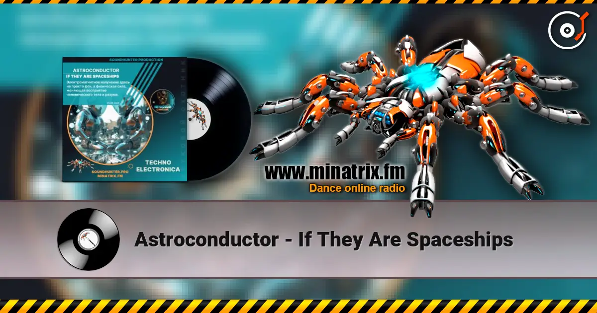 Astroconductor - If They Are Spaceships écouter en ligne en haute qualité | Minatrix.FM