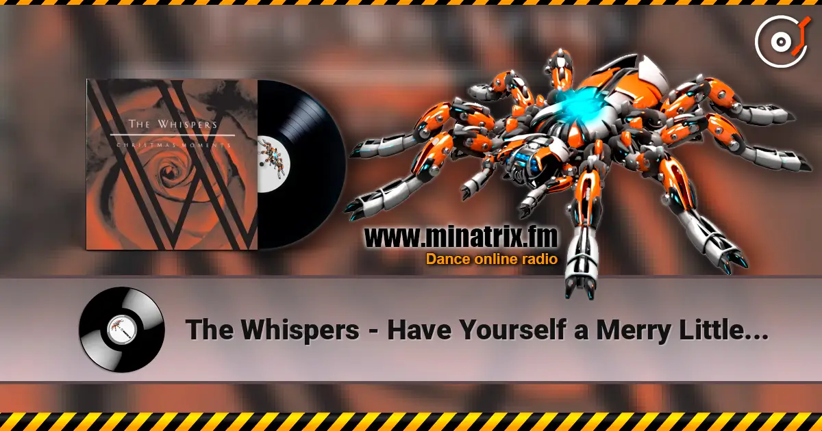 The Whispers - Have Yourself a Merry Little Christmas écouter en ligne en haute qualité | Minatrix.FM