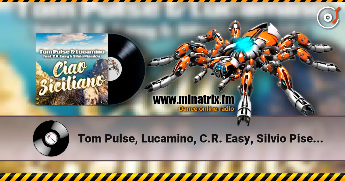 Tom Pulse, Lucamino, C.R. Easy, Silvio Piseddu - Ciao Siciliano écouter en ligne en haute qualité | Minatrix.FM