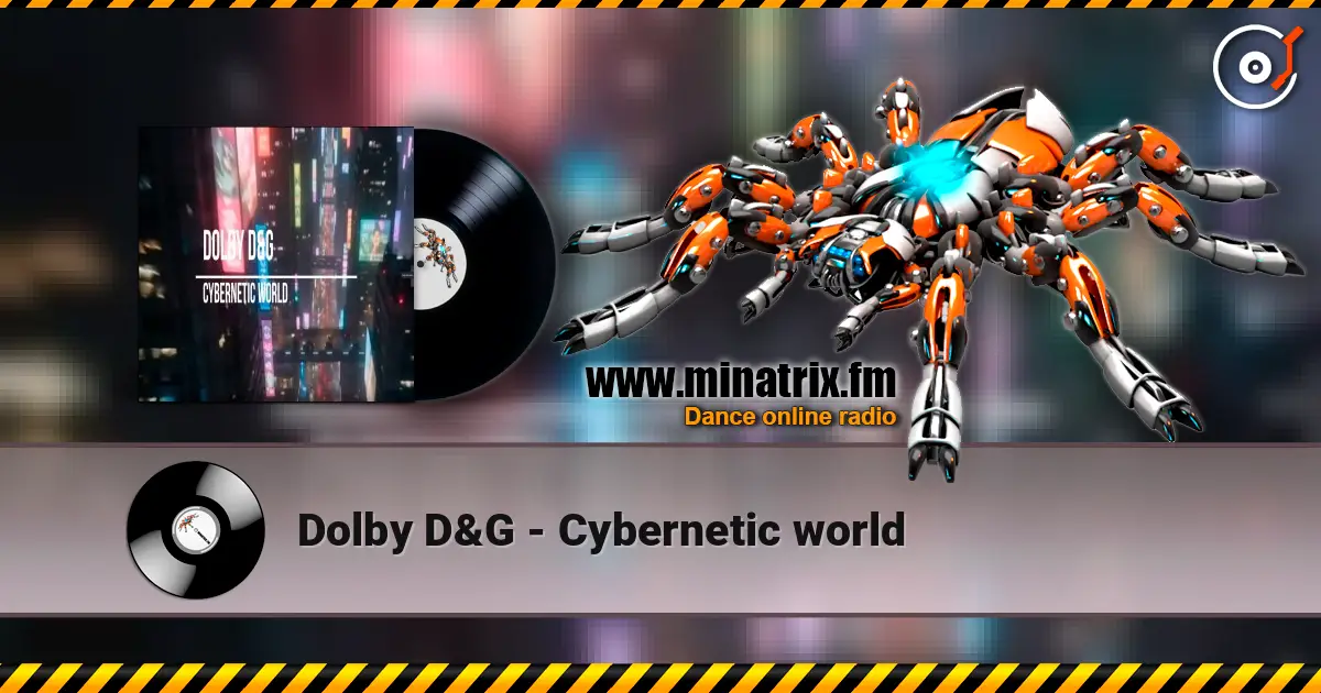 Dolby D&G - Cybernetic world écouter en ligne en haute qualité | Minatrix.FM