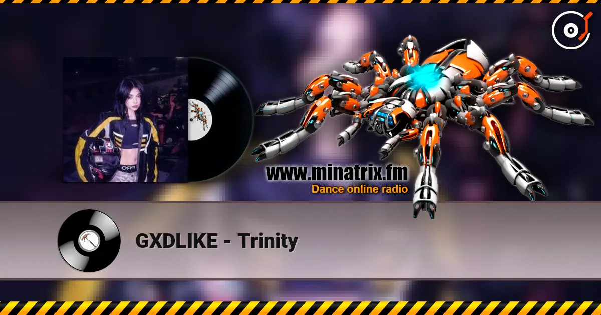 GXDLIKE - Trinity écouter en ligne en haute qualité | Minatrix.FM