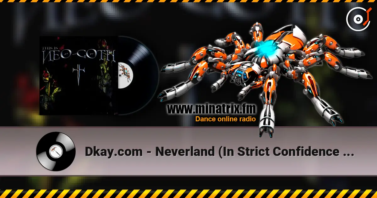 Dkay.com - Neverland (In Strict Confidence Remix) écouter en ligne en haute qualité | Minatrix.FM