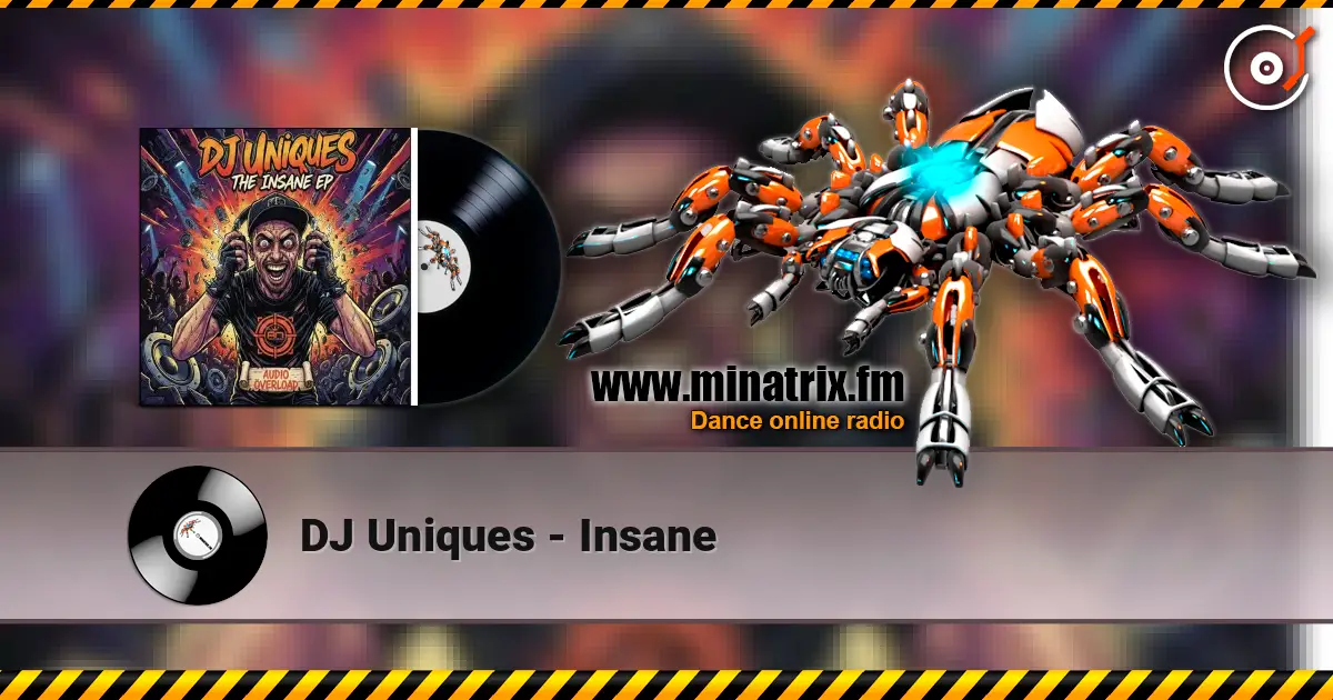 DJ Uniques - Insane écouter en ligne en haute qualité | Minatrix.FM