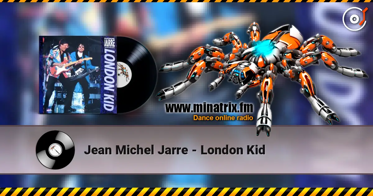 Jean Michel Jarre - London Kid écouter en ligne en haute qualité | Minatrix.FM