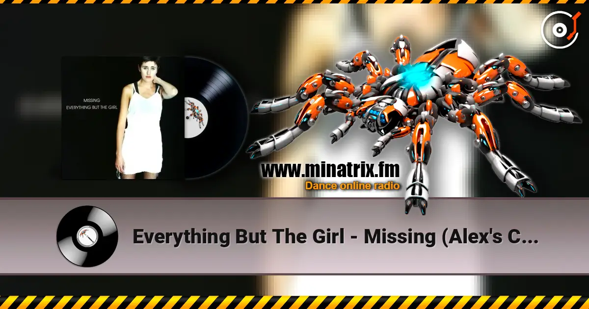 Everything But The Girl - Missing (Alex's Club Remix) écouter en ligne en haute qualité | Minatrix.FM