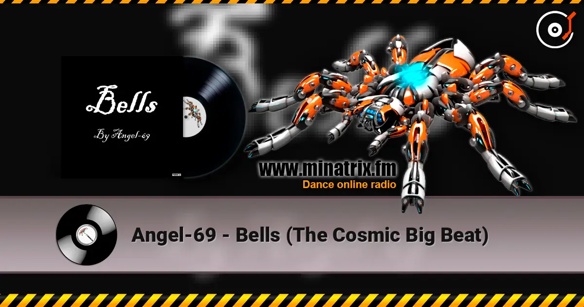 Angel-69 - Bells (The Cosmic Big Beat) écouter en ligne en haute qualité | Minatrix.FM