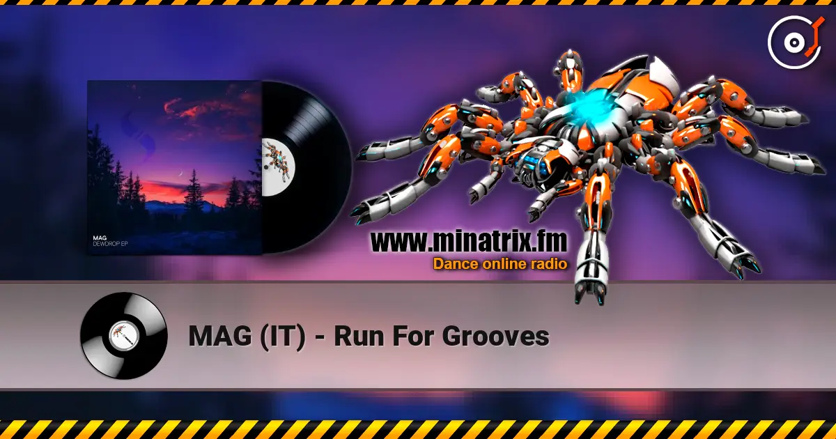 MAG (IT) - Run For Grooves écouter en ligne en haute qualité | Minatrix.FM