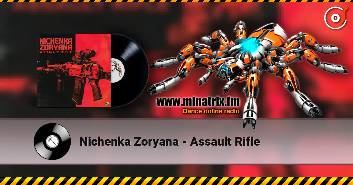 Nichenka Zoryana - Assault Rifle écouter en ligne en haute qualité | Minatrix.FM
