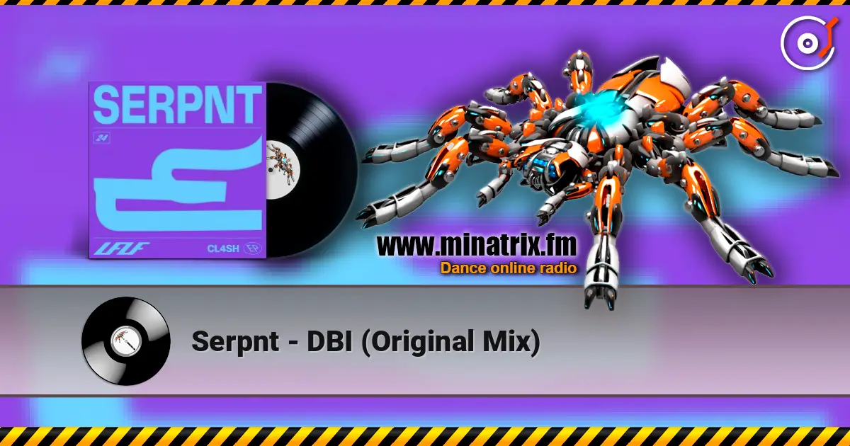 Serpnt - DBI (Original Mix) écouter en ligne en haute qualité | Minatrix.FM