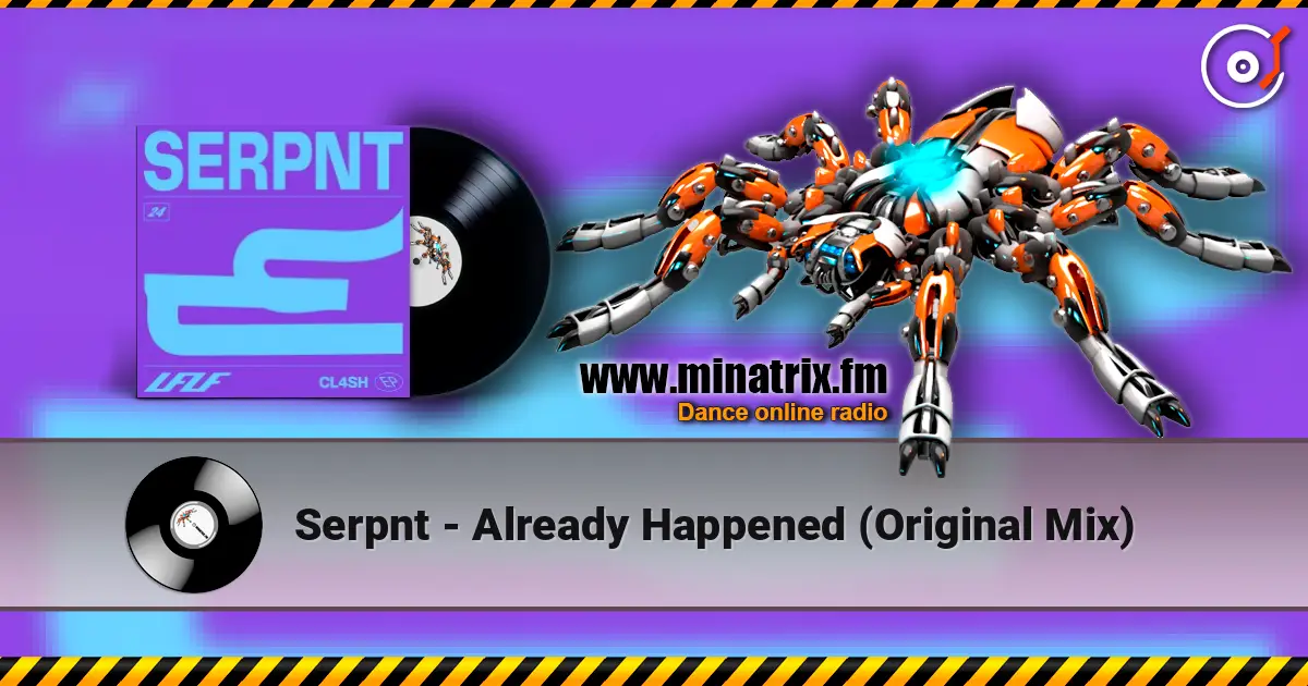 Serpnt - Already Happened (Original Mix) écouter en ligne en haute qualité | Minatrix.FM