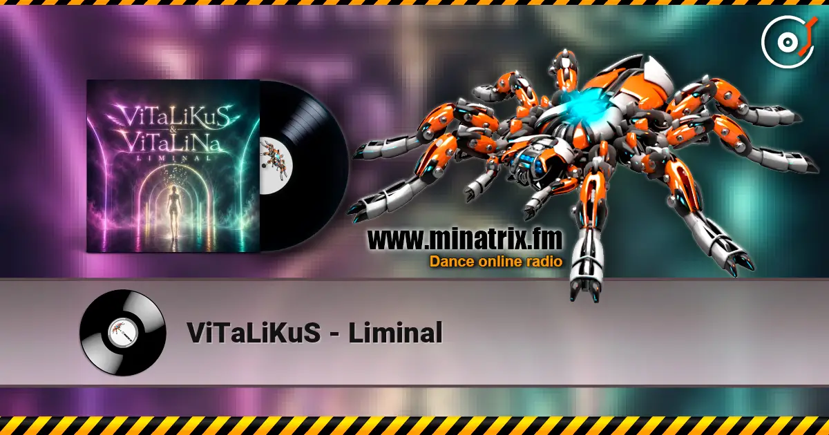 ViTaLiKuS - Liminal écouter en ligne en haute qualité | Minatrix.FM