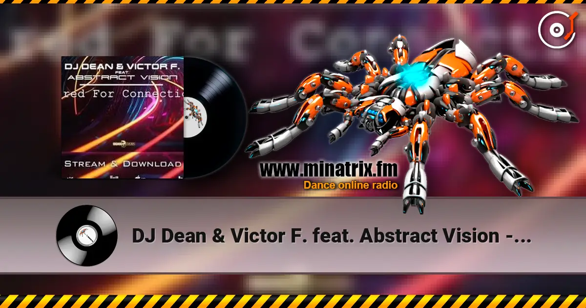 DJ Dean & Victor F. feat. Abstract Vision - Wired For Connection (Extended Mix) écouter en ligne en haute qualité | Minatrix.FM