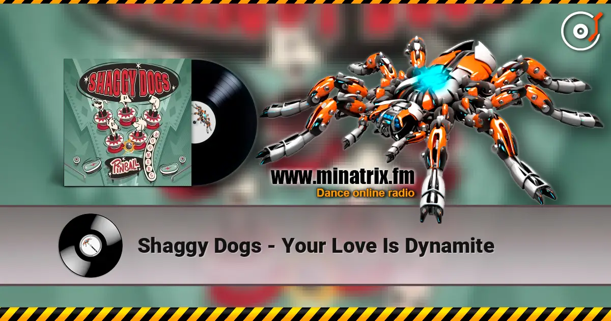 Shaggy Dogs - Your Love Is Dynamite écouter en ligne en haute qualité | Minatrix.FM