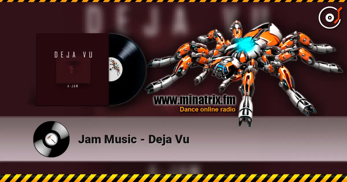 Jam Music - Deja Vu écouter en ligne en haute qualité | Minatrix.FM