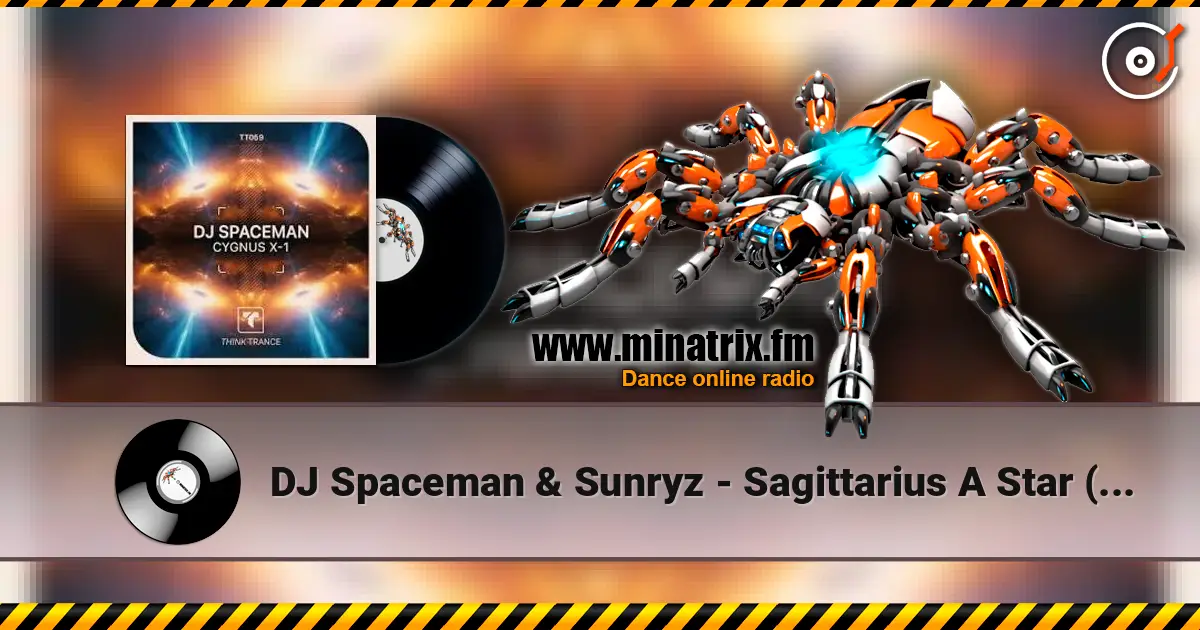DJ Spaceman & Sunryz - Sagittarius A Star (Radio Edit) écouter en ligne en haute qualité | Minatrix.FM
