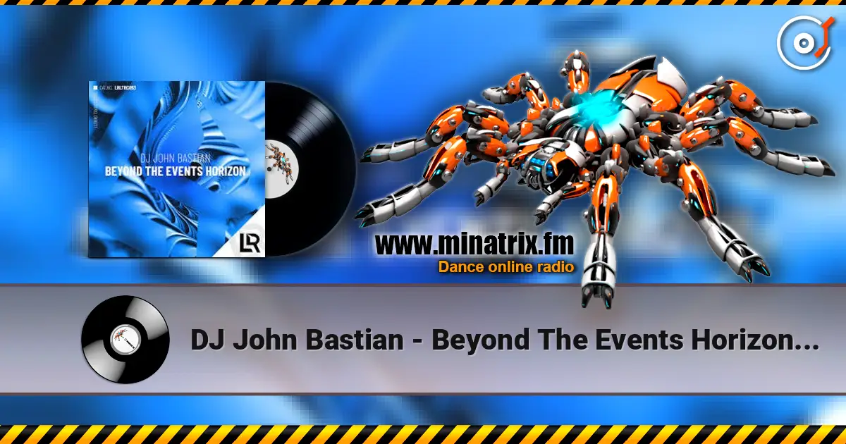 DJ John Bastian - Beyond The Events Horizon (Extended Mix) écouter en ligne en haute qualité | Minatrix.FM