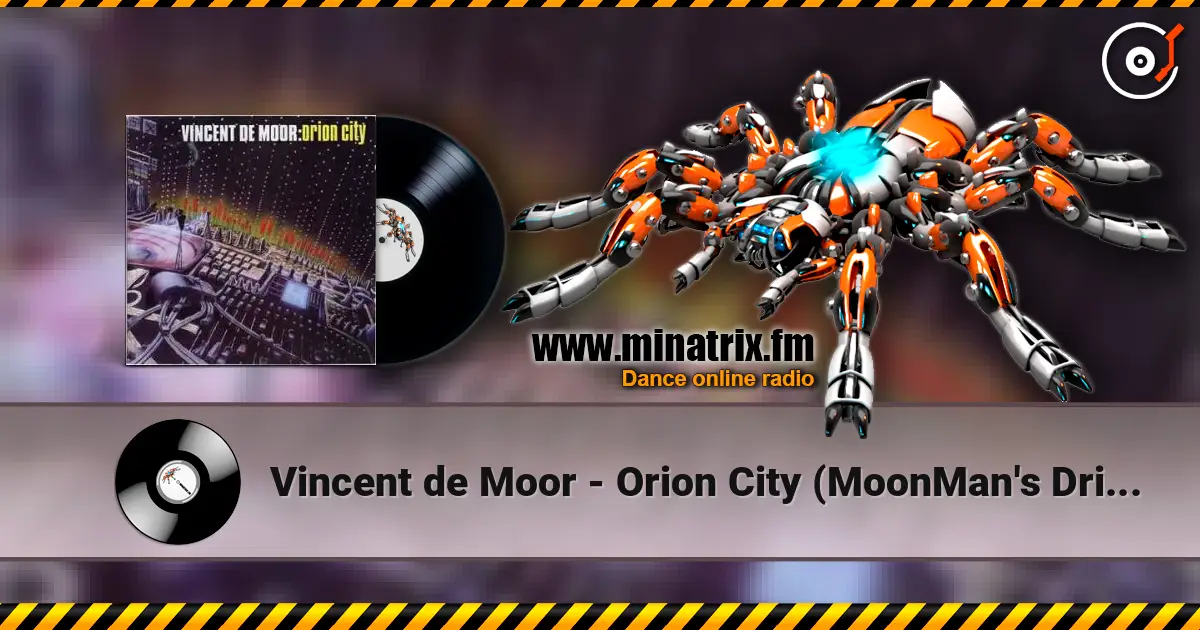 Vincent de Moor - Orion City (MoonMan's Drift Mix) écouter en ligne en haute qualité | Minatrix.FM