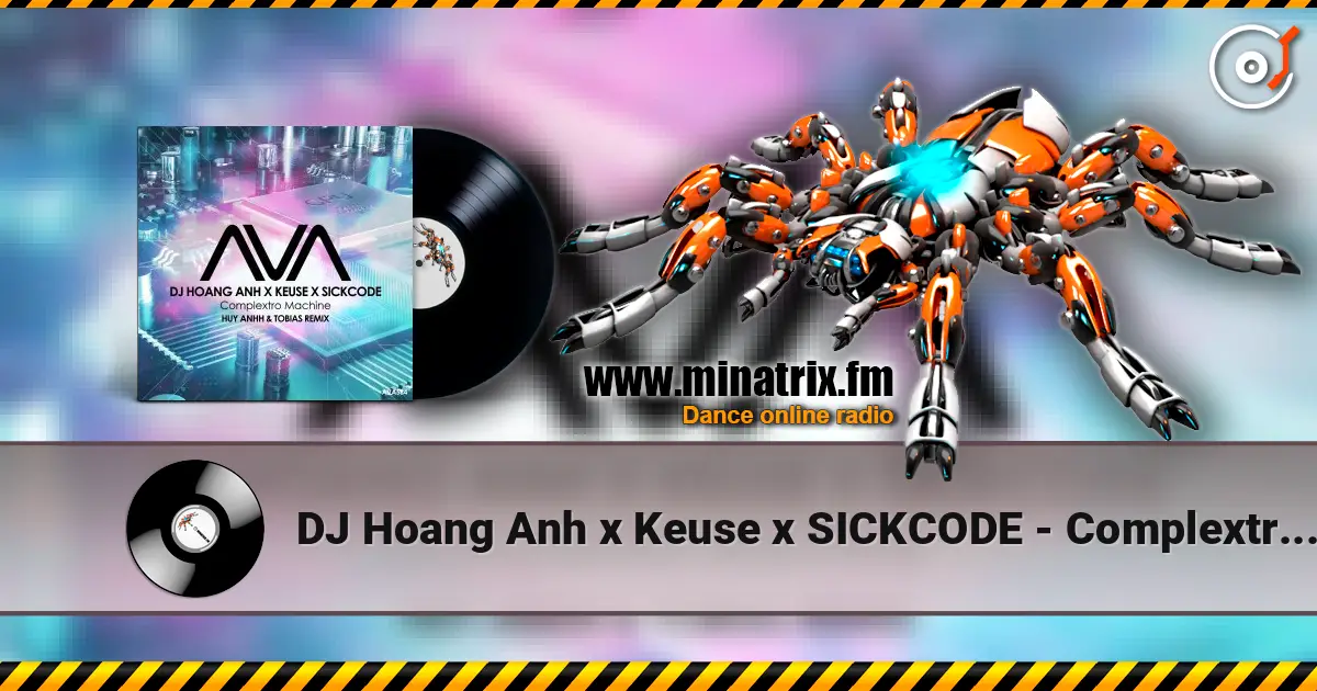 DJ Hoang Anh x Keuse x SICKCODE - Complextro Machine (Huy Anhh & Tobias Extended Remix) écouter en ligne en haute qualité | Minatrix.FM