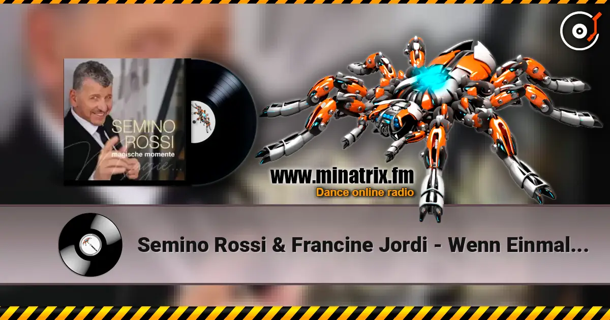 Semino Rossi & Francine Jordi - Wenn Einmal Heute Keinmal Wär écouter en ligne en haute qualité | Minatrix.FM