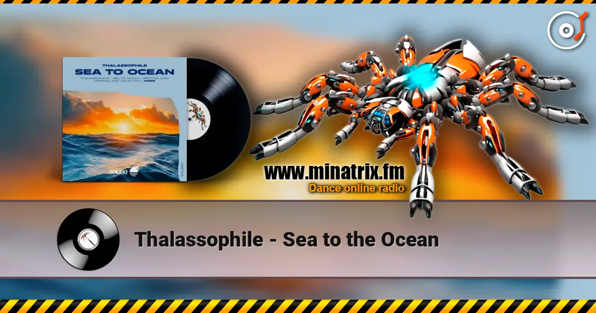 Thalassophile - Sea to the Ocean écouter en ligne en haute qualité | Minatrix.FM